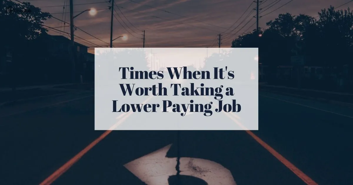 Image for 5 Times It’s Worth Taking a Lower Paying Job to Be Happy article