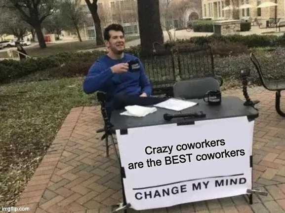 crazy coworker meme