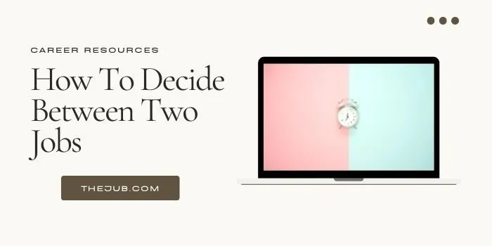 Image for How Do You Decide Between Two Jobs? (4 Helpful Tips) article