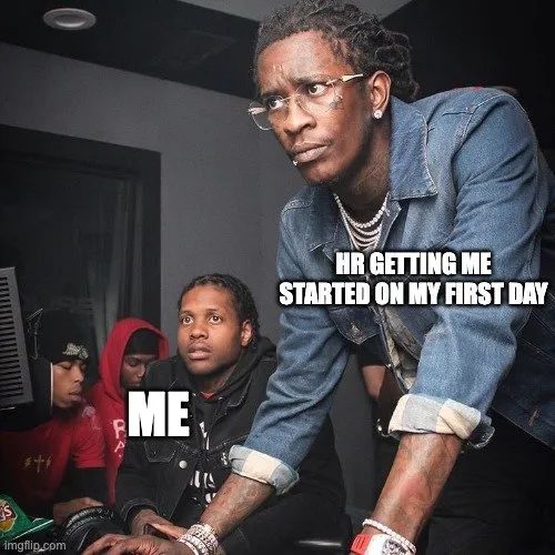 hr on my first day meme