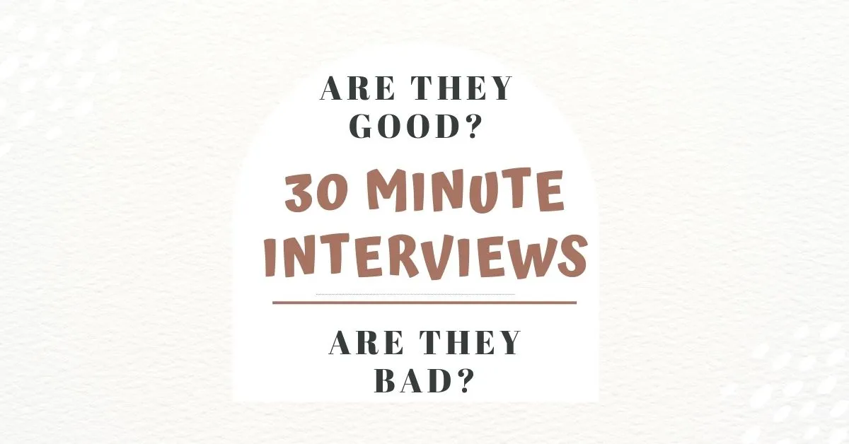 Image for Is a 30-Minute Interview Good or Bad? article