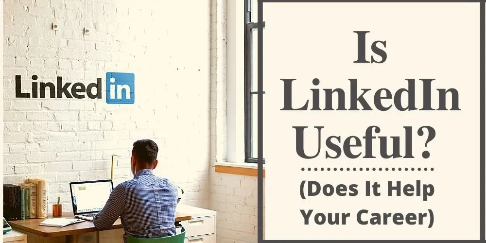 Image for Is LinkedIn Useful? How It Can Help Your Career article