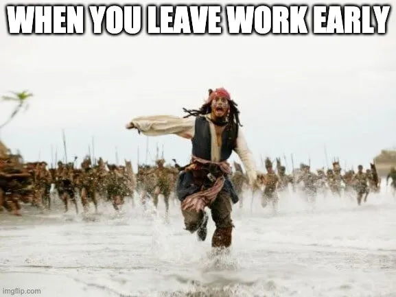 when you leave work early