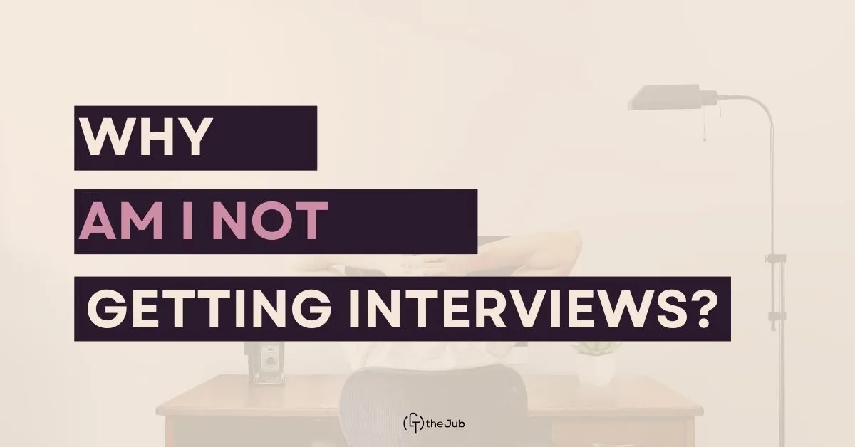 Image for Why Am I Not Getting Interviews? article